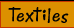Textiles